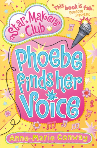 Phoebe Finds Her Voice (Star Makers Club)