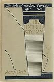 The Untold Story: The Life of Isadora Duncan, 1921-1927 by