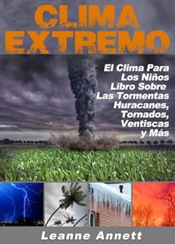 161 Clima Extremo El Clima Para Los Ni 241 Os Libro Sobre Las Tormentas Huracanes Tornados