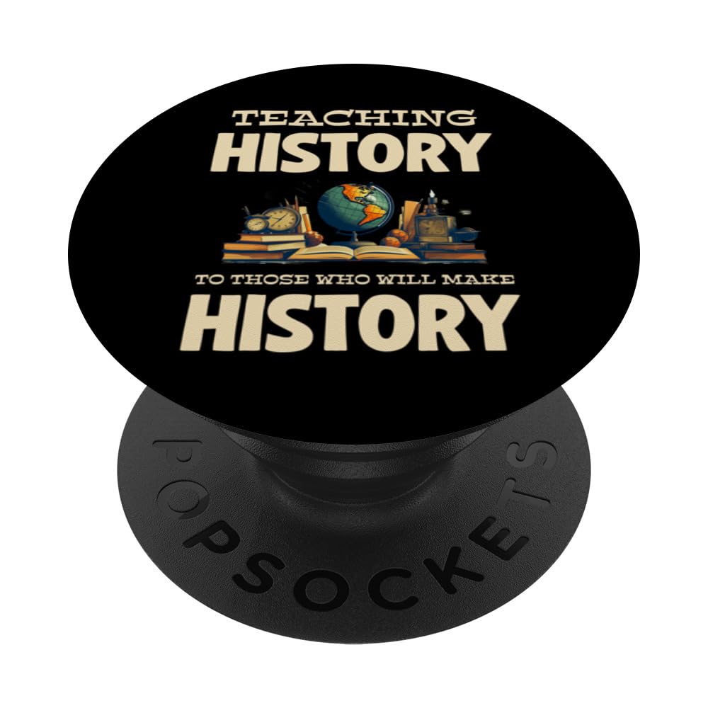 Teaching History To Those Who Will Make History PopSockets Swappable PopGrip