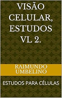 Livro VISÃO CELULAR, ESTUDOS VL 2.: ESTUDOS PARA CÉLULAS