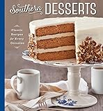 Southern Desserts: Classic Recipes for Every Occasion by 