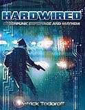 HARDWIRED: Cyberpunk Espionage and Mayhem by 