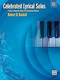 Celebrated Lyrical Solos, Book 4: 7 Solos in Romantic Styles for Intermediate Pianists