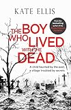 The Boy Who Lived with the Dead by Kate Ellis