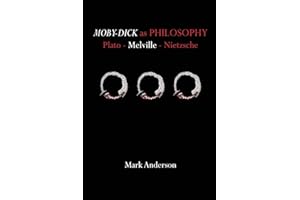 Moby-Dick as Philosophy: Plato - Melville - Nietzsche