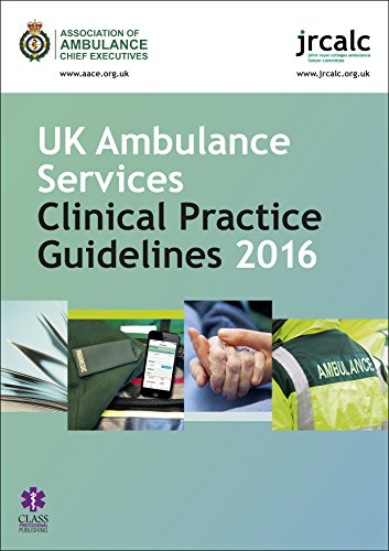 UK Ambulance Services Clinical Practice Guidelines 2016, by Jrcalc;Association of Ambulance Chief Executives