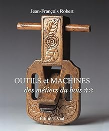 Outils et machines des métiers du bois