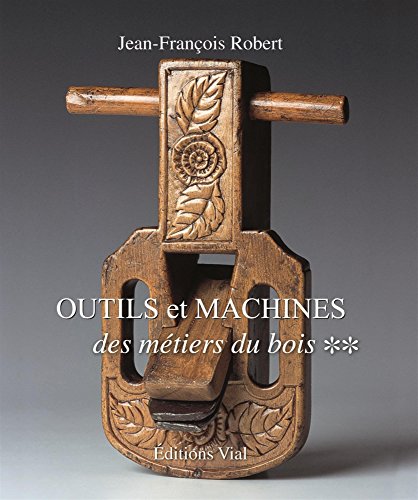 Outils et machines des métiers du bois