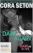Dare To Love Series: Dare Me Again (Kindle Worlds Novella)