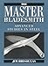 The Master Bladesmith: Advanced Studies In Steel