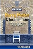 Harry Potter & Imagination: The Way Between Two Worlds