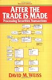 After the Trade is Made: Processing Securities Transactions, Second Edition cover