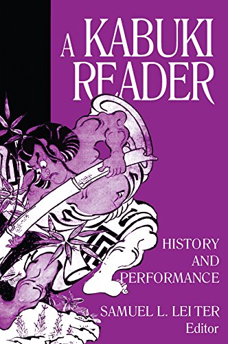 A Kabuki Reader: History and Performance (Japan in the Modern World)