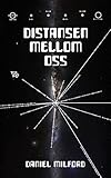 "Distansen mellom oss (Norwegian Edition)" av Daniel Milford