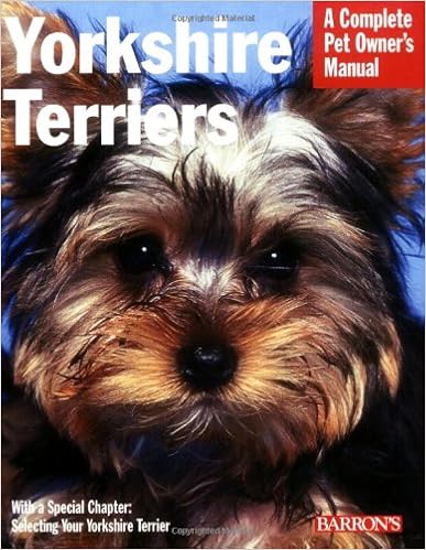 Yorkshire Terriers: Everything About Purchase, Grooming, Health, Nutrition, Care, and Training (Complete Pet Owners Manual) y[p[obN  - 2007/9/1