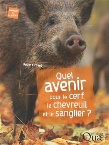 Quel avenir pour le cerf, le chevreuil et le sanglier ?