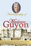 Autobiography of Madame Guyon by Jeanne-Marie Bouvier de la Motte-Guyon, Thomas Taylor Allen