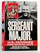 Sergeant Major, U.S. Marines by Major Bruce H. Norton, Sergeant Major Maurice J. Jacques