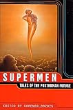 Supermen: Tales of the Posthuman Future