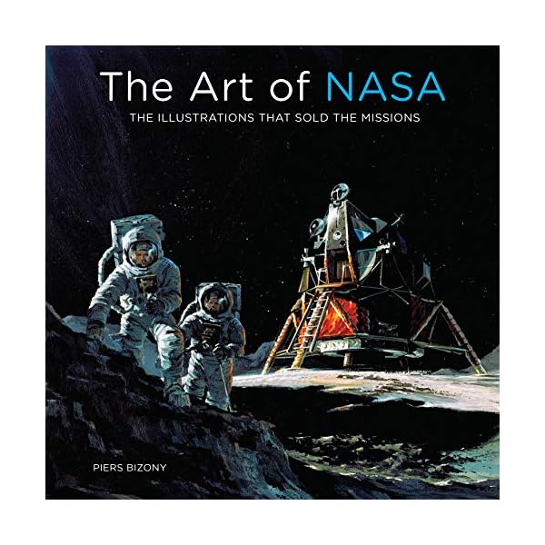 The Art of NASA: The Illustrations That Sold the Missions