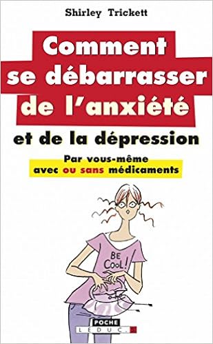 Amazon Fr Comment Se Debarrasser De L Anxiete Et De La Depression Trickett Shirley Mcdonald Joe W Sobecki Catherine Livres