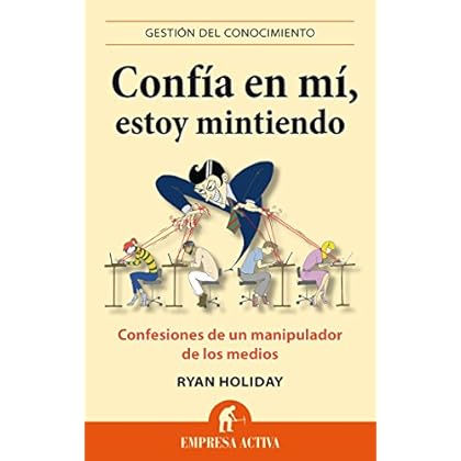 Confía en mí, estoy mintiendo: 1 (Gestión del conocimiento) Confía en mí, estoy mintiendo: 1 (Gestión del conocimiento)