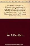 The Valencian styles of Hispano-Moresque pottery, 1404-1454, etc.;: A companion to the Apuntes sobre by