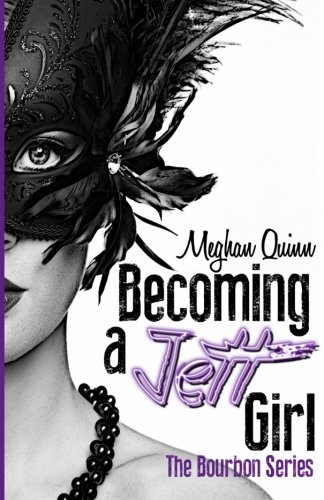 Becoming a Jett Girl (The Bourbon Series) (Volume 1)