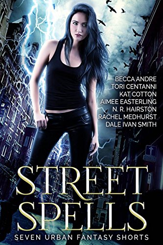 Street Spells: Seven Urban Fantasy Shorts (Best Street Fights Girls)