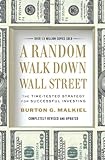 A Random Walk Down Wall Street: The Time-Tested Strategy for Successful Investing (Tenth Edition) cover