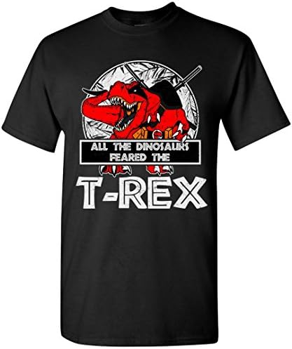 All The Dinosaurs Funny Feared The T-Rex T Shirt