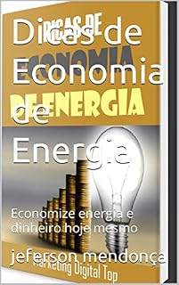 Livro Dicas de Economia de Energia: Economize energia e dinheiro hoje mesmo