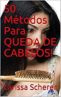 Livro 50 Métodos Para QUEDA DE CABELOS!