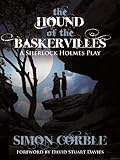 The Hound of the Baskervilles: A Sherlock Holmes Play