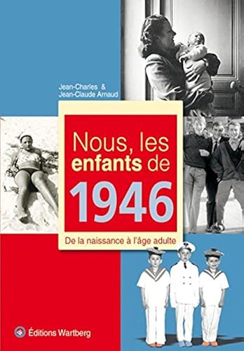 Download Nous, les enfants de 1946 : De la naissance à l'âge adulte PDF