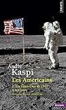 Les Américains : Tome 2, Les Etats-Unis de 1945 à nos jours by 