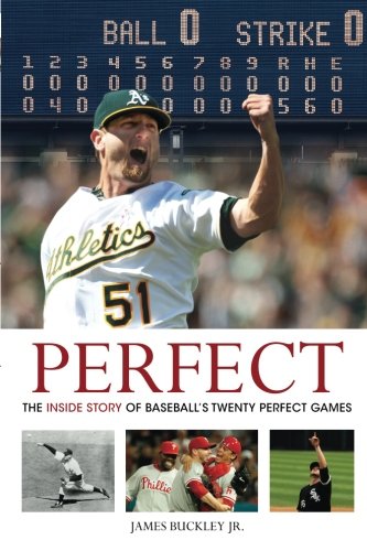 Perfect: The Inside Story of Baseball's Twenty Perfect Games