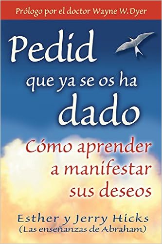Pedid Que Ya Se Os Ha Dado Spanish Edition Esther Hicks Jerry Hicks Adriana Minino 9781401906917 Amazon Com Books