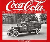 Coca-Cola Its Vehicles in Photographs 1930-1969: Photographs from the Archives Department of the Coc by 