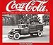 Coca-Cola Its Vehicles in Photographs 1930-1969: Photographs from the Archives Department of the Coc by 