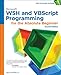 Microsoft WSH and VBScript Programming for the Absolute Beginner, 4th ed.