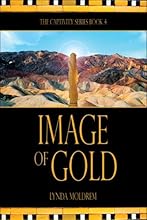 Image of Gold: Dan. 3:16-18: The Captivity Series Book 4