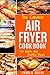 Air fryer cookbook: For Quick and Healthy Meals (fryer cookbook recipes delicious roast) primary