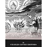 Legends of the Bible: Prophets and Prophecy in Ancient Israel and the Middle East