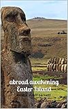 abroad awakening: Easter Island by 