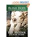 Blind Hope: An Unwanted Dog and the Woman She Rescued by Kim Meeder