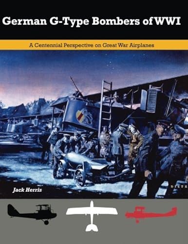Download German G-Type Bombers of WWI: A Centennial Perspective on Great War Airplanes PDF