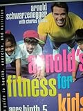 Arnold's Fitness for Kids, Age 6-10 by 
