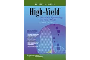 High-Yield Biostatistics, Epidemiology, and Public Health (High-Yield Series) 4th (fourth) Edition by Glaser MD Ph.D, Anthony N. published by Lippincott Williams & Wilkins (2013)
